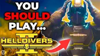 You Absolutely SHOULD Play Helldivers 2