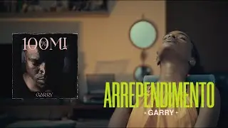Garry - Arrependimento [Álbum 100%Mi]