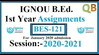 IGNOU Bed Assignment | January 2020 Admission |  BES 121: CHILDHOOD AND GROWING UP |