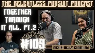The RP Pod #109: Together Through It All (Pt.2) w/ Rick & Kelly Cheatham
