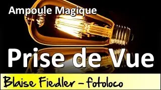 Ampoule Magique Partie 1: la photographie