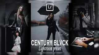 Century BLVCK-Lightroom Preset[☆NO PASSWORD] || LR Premium Presets Download in Free || BE PhotoMaker