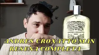 Andres CROXATTO MAN La Mejor Fragancia Masculina Del MUNDO