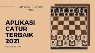 Aplikasi Catur Terpopuler | 3 Aplikasi Paling Laris di 2021