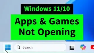Apps and Games not Opening in Windows 11 (Simple Fix)