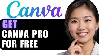 How to Get Canva Pro for Free in 2024: Step-by-Step Guide