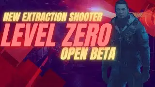 New Extraction Shooter? - Level Zero: Extraction Open Beta