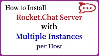 RocketChat - How to Install RocketChat Server with Multiple Instances per Host