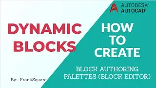 How To Create Dynamic Blocks in Autocad | Block Authoring Palettes | Block Editor