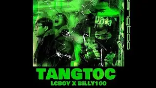 Tangtoc - LC Boy ft Billy100 (Audio Official)
