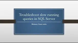 Troubleshoot slow running query in SQL Server (Lack of execution memory case)