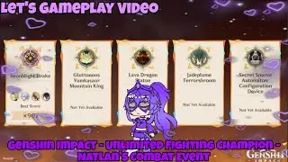 Let's Gameplay Video: Genshin Impact - Unlimited Fighting Champion - Natlan's Combat Event ❤️