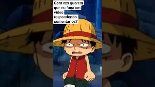 Gente vcs querem que eu faça um vídeo respondendo comentários?