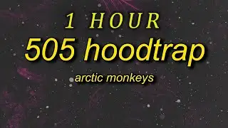 Arctic Monkeys - 505 (Hoodtrap Remix) | 1 hour