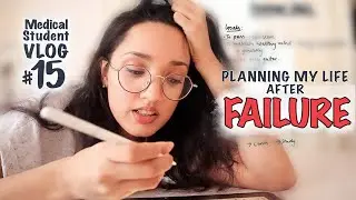 i failed medical school finals | plan my life with me