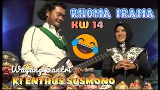 RHOMA IRAMA KW 14 | WAYANG SANTRI KI ENTHUS SUSMONO
