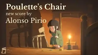 Poulette’s Chair – New Score by Alonso Pirio - Submission for the Indie Film Music Contest
