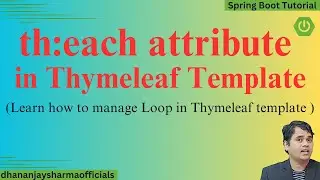 #25 th:each attribute in Thymeleaf Template | Thymeleaf Spring Boot Tutorial