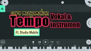 Cara menyamakan tempo - FL Studio Mobile