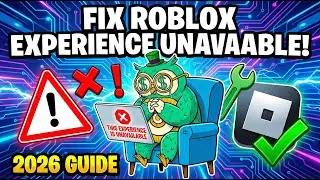 Fix Roblox “This Experience is Unavailable” (2026 Guide)