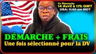 DV 2025 - LES ÉTAPES À SUIVRE UNE FOIS SÉLECTIONNÉ À LA DV LOTTERY + FRAIS