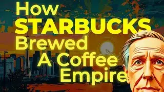 The Rise of Starbucks: How It Brewed a Global Coffee Empire