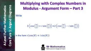 Multiplying with Complex Numbers in Modulus - Argument Form - Part 3
