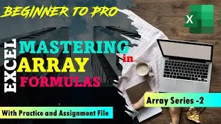 MASTERING IN ARRAY FORMULAS SERIES -2 | BEGINNER TO PRO 