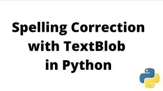 Spelling Correction with TextBlob in Python