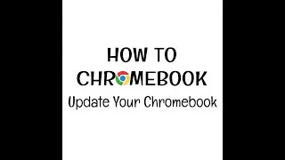 How to Update Your Chromebook