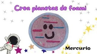 Crea planetas en foami MERCURIO
