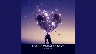 Loving You Afro Beat