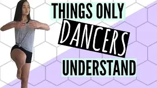THINGS ONLY DANCERS UNDERSTAND | Mandi Grace