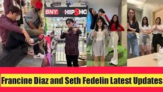 Francine Diaz and Seth Fedelin Latest Updates | Ganap and Tiktok Updates |