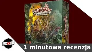 Zombicide: Zielona Horda - recenzja (1 minuta)