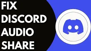 How To Fix The Discord Audio Share