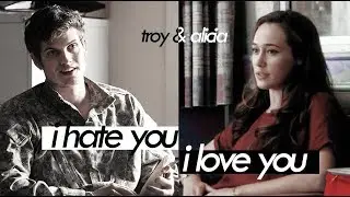 ✗ troy otto & alicia clark | i ℎate|ℓove u