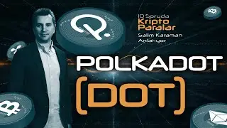 Polkadot (DOT) Hakkında Bilmeniz Gereken Her Şey - 10 Soruda Kriptoparalar #1