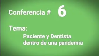 Jornada de Estomatología IMSS 2021 (Tema 6) Paciente y Dentista en una Pandemia y Crisis Sanitaria