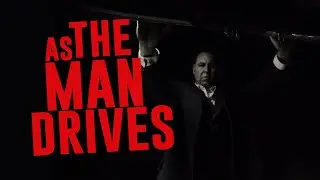 As The Man Drives -  Short Film - 2016