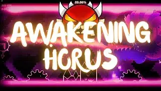 (EXTREME DEMON) Awakening Horus 100% (NEW HARDEST?) | Geometry Dash 2.11