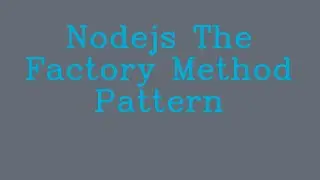 Nodejs The factory method pattern && NoTalk