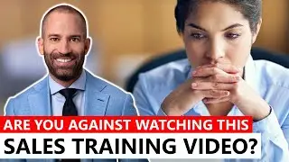 Are You Against Watching THIS Sales Training Video?