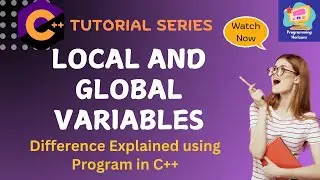 C++ Local & Global Variables | Scope & Lifetime of Variable Explained with Example