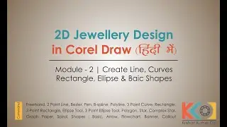 2D Jewellery Design in Corel Draw | Module 2 | Lines & Geometry Shape | in Hindi | Krishan Kumar Dal