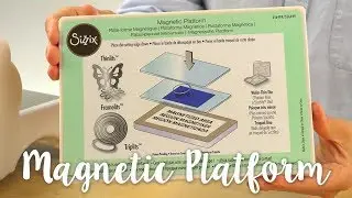 How to Use the Magnetic Platform - Sizzix
