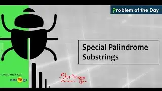 Special Palindrome Substrings gfg | Problem Of The Day | Code Explained