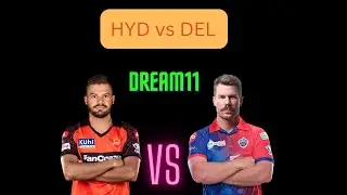 HYD vs DEL TODAY MATCH DREAM11 PREDICTION|