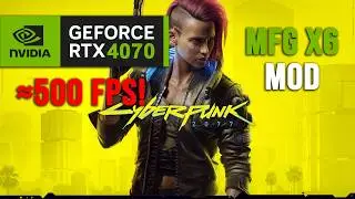 RTX 4070 | MFG X6 Mod ≈ 500 FPS! Cyberpunk 2077