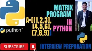 Matrix in Python || Python Matrix Program ||Matrix Using List in Python 